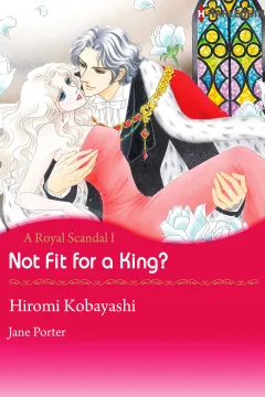 Not Fit for A King?