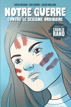 Notre Guerre contre le sexisme ordinaire