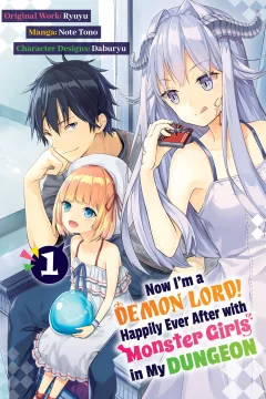 Now I'm a Demon Lord! Happily Ever After with Monster Girls in My Dungeon