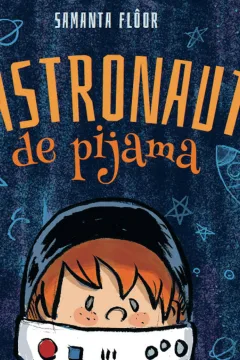 O Astronauta de Pijama