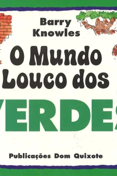 O mundo louco dos verdes