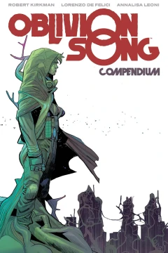Oblivion Song By Kirkman & De Felici Compendium
