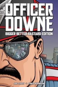 Officer Downe: Bigger, Better, Bastard Edition