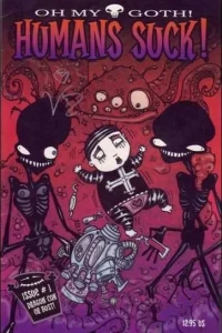 Oh My Goth!: Humans Suck!