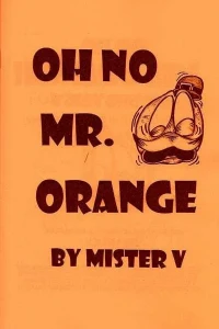 Oh No Mr. Orange