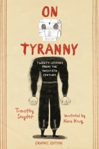 On Tyranny Graphic Edition: Twenty Lessons from the Twentieth Century