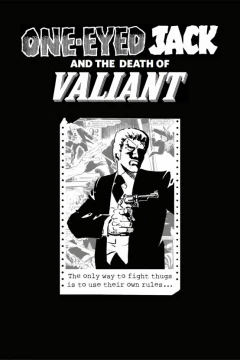 One-Eyed Jack and the Death of Valiant