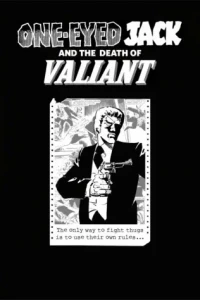 One-Eyed Jack and the Death of Valiant
