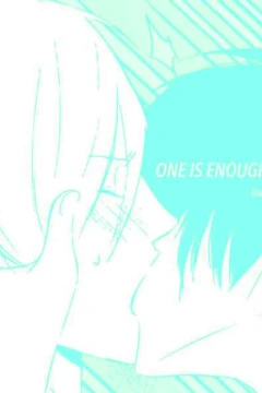 One Is Enough