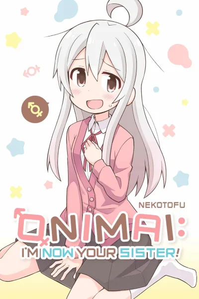 ONIMAI: I'm Now Your Sister! (2021) - Series 