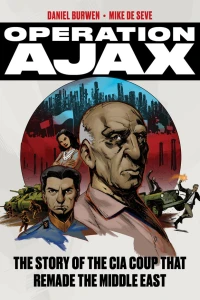 Operation Ajax: The Story of the CIA Coup That Remade the Middle East