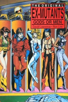 Original Ex-Mutants: Gods or Men