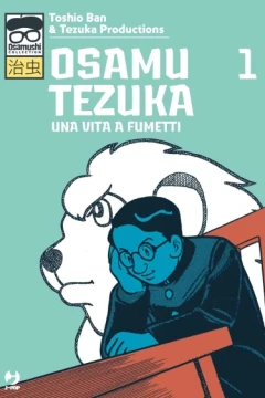Osamu Tezuka - Una Vita a Fumetti