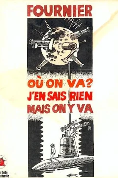 Où on va? j'en sais rien mais on y va