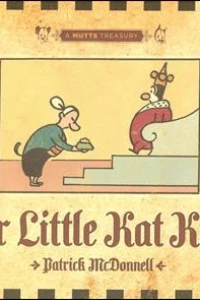 Our Little Kat King: A Mutts Treasury
