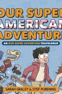 Our Super American Adventure: An Our Super Adventure Travelogue