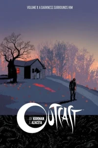 Outcast by Kirkman & Azaceta: A Darkness Surrounds Him