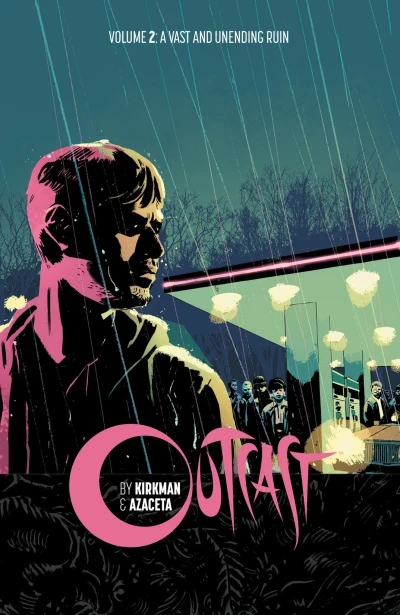 Outcast by Kirkman & Azaceta: A Vast and Unending Ruin (2015) - Series 