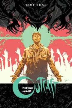 Outcast By Kirkman & Azaceta: The Merged