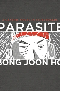 Parasite: A Graphic Novel In Storyboards