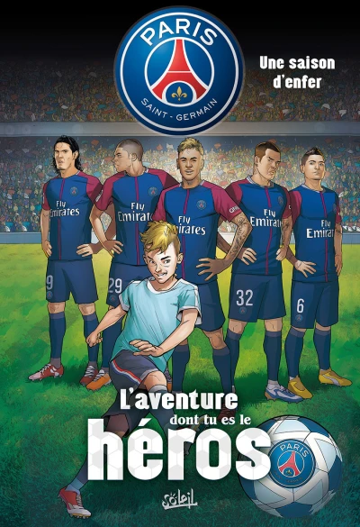 Paris Saint-Germain - L'aventure dont tu es le héros - Une saison d'enfer (2018) - Series 