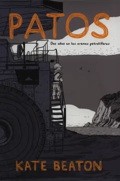 Patos. Dos Años en las Arenas Petrolíferas