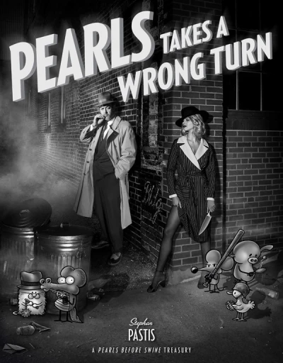Pearls Takes A Wrong Turn: A Pearls Before Swine Treasury (2018) - Series 