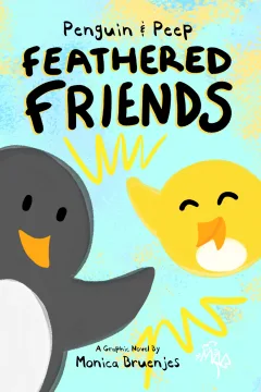 Penguin & Peep: Feathered Friends
