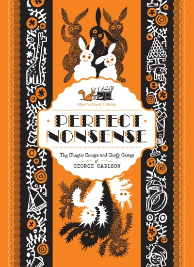 Perfect Nonsense: The Chaotic Comics and Goofy Games of George Carlson (Hardcover, 2014) - Series 