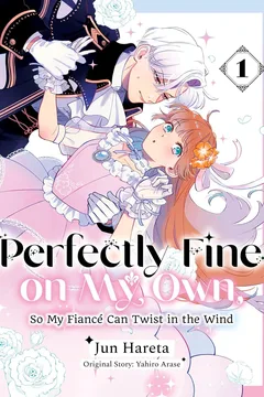 Perfectly Fine on My Own, So My Fiancé Can Twist in the Wind