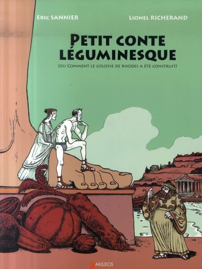Petit Conte Léguminesque (ou Comment le Colosse de Rhodes a Été Construit)  (2007) - Series 