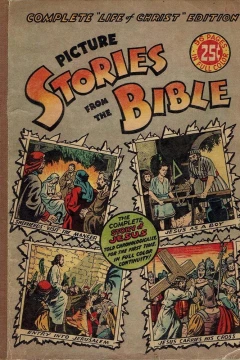 Picture Stories from the Bible (Complete "Life of Christ" Edition)