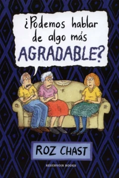 ¿Podemos Hablar de Algo Más Agradable?