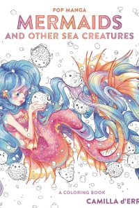Pop Manga: Mermaids and Other Sea Creatures: A Coloring Book