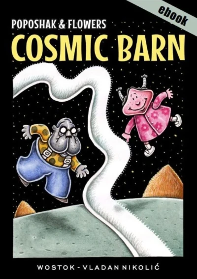 Poposhak and Flowers: Cosmic Barn (2014) - Series 