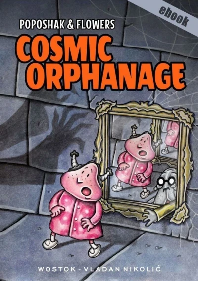 Poposhak & Flowers: Cosmic Orphanage (2015) - Series 