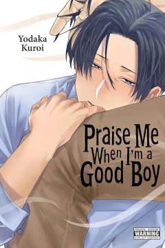 Praise Me When I'm a Good Boy