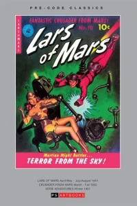Pre-Code Classics Lars of Mars/Crusader From Mars/Eerie Adventures