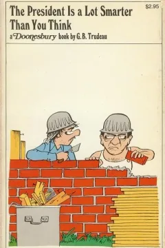 President Is a Lot Smarter Than You Think (A Doonesbury Book)
