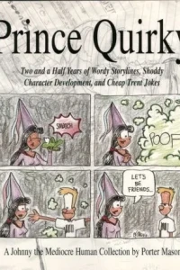 Prince Quirky: A Johnny the Mediocre Human Collection