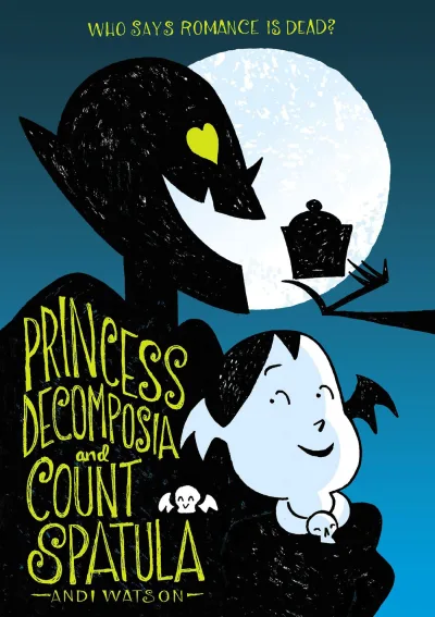 Princess Decomposia and Count Spatula (2015) - Series 