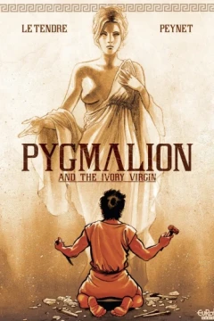 Pygmalion and the Ivory Virgin