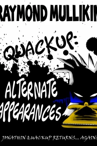 Quackup: Alternate Appearances