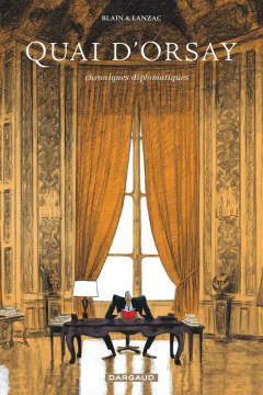 Quai d'Orsay: Chroniques diplomatiques