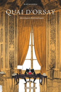 Quai d'Orsay: Chroniques diplomatiques