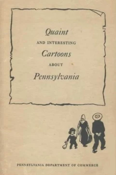Quaint and Interesting Cartoons About Pennsylvania