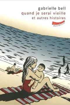 Quand je serai vieille et autres histoires