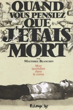 Quand vous pensiez que j'étais mort