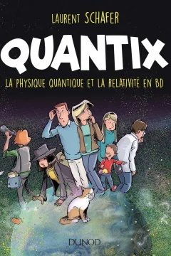 Quantix - La physique quantique et la relativité en BD