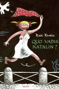 Quo va­dis, Ka­ta­lin?